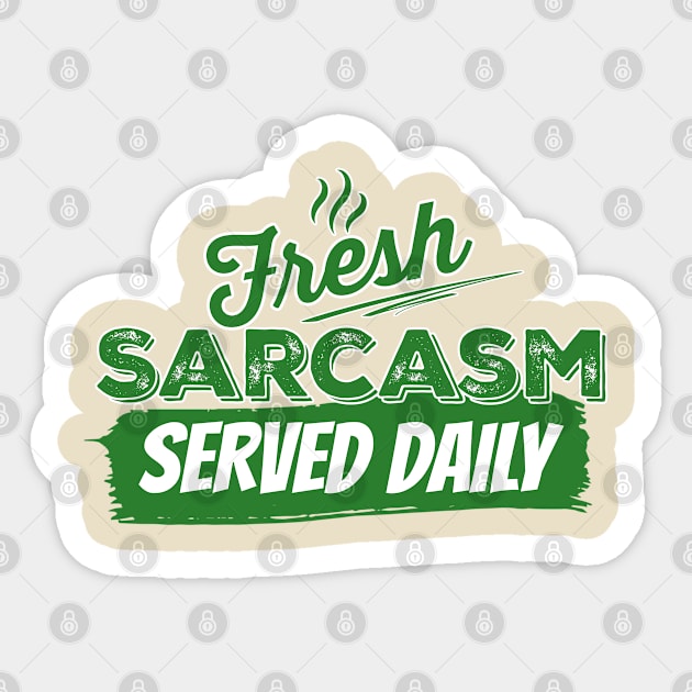 Fresh Sarcasm served daily Sticker by David Hurd Designs